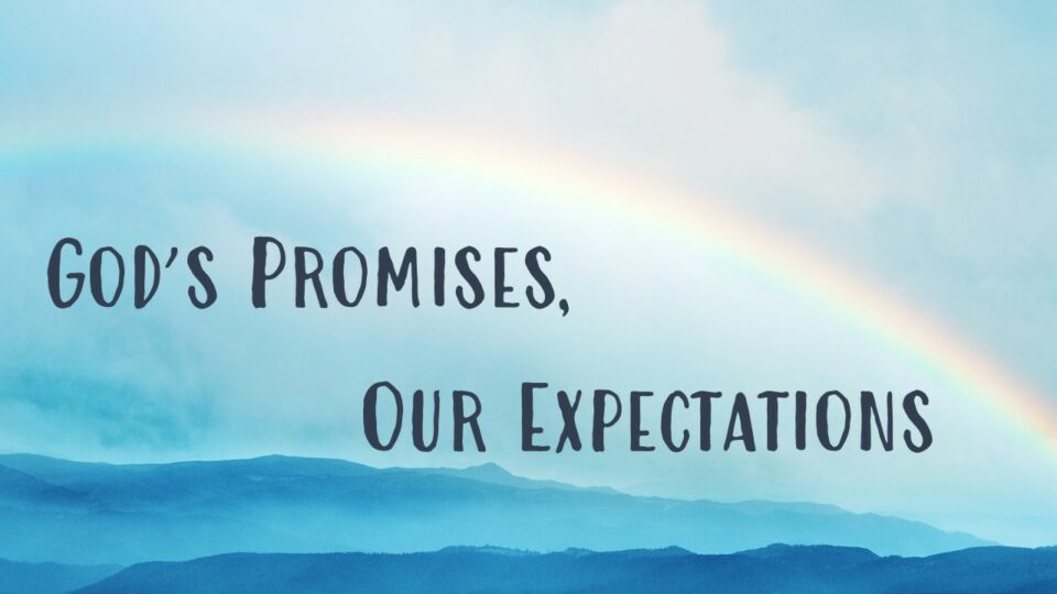 Gods Promises Our Expectations
