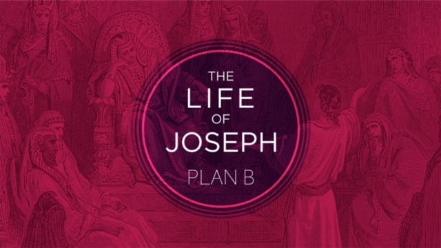 Plan B Life of Joseph