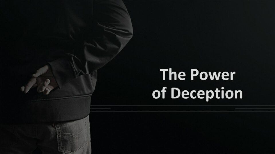 The Power of Deception Sept 2022