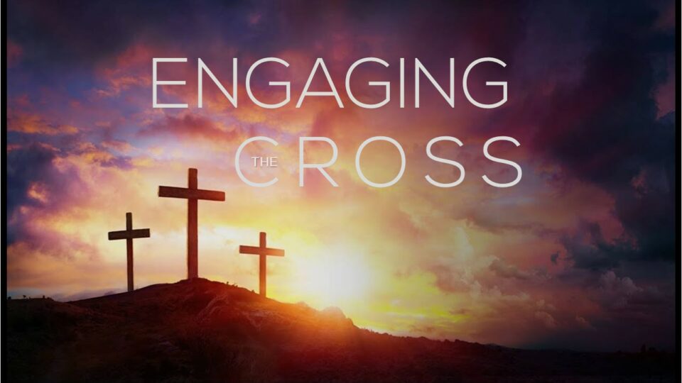 Engaging the Cross March 2023